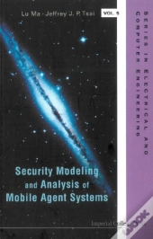Security Modeling And Analysis Of Mobile Agent Systems