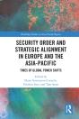 Security Order And Strategic Alignment In Europe And The Asia-Pacific - Preview