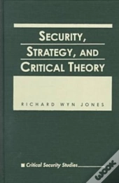 Security, Strategy And Critical Theory