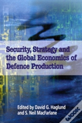 Security, Strategy, And The Global Economics Of Defence