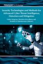Security Technologies And Methods For Advanced Cyber Threat Intelligence, Detection And Mitigation - Preview