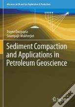 Sediment Compaction And Applications In Petroleum Geoscience