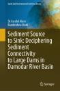 Sediment Source To Sink: Deciphering Sediment Connectivity To Large Dams In Damodar River Basin - Preview