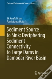Sediment Source To Sink: Deciphering Sediment Connectivity To Large Dams In Damodar River Basin