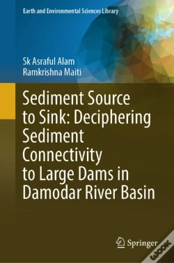 Capa do artigo Sediment Source To Sink: Deciphering Sediment Connectivity To Large Dams In Damodar River Basin