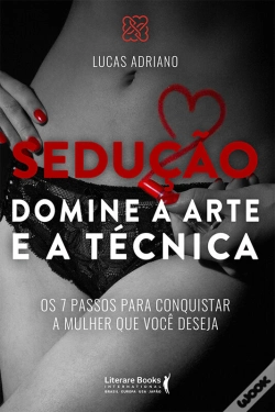 Capa do artigo Sedução: Domine A Arte E A Técnica