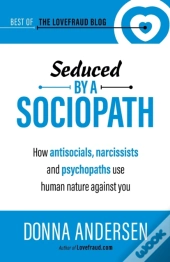 Seduced By A Sociopath : How Antisocials
