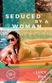Seduced By A Woman