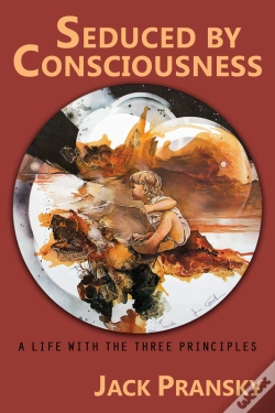 Capa do artigo Seduced By Consciousness: A Life With The Three Principles