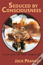 Seduced By Consciousness