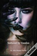 Seduced By Voodoo