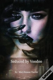 Seduced By Voodoo