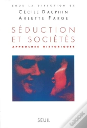 Séduction Et Sociétés ; Approches Historiques