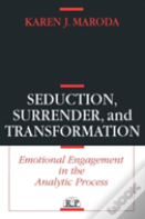 Seduction, Surrender, And Transformation