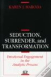 Seduction, Surrender, And Transformation