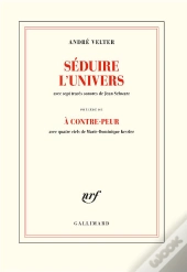 Seduire L'Univers Precede De A Contre-Peur