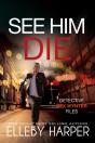 See Him Die - Preview