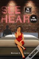 See No Evil Hear No Truth