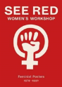See Red Women'S Workshop - Feminist Posters 1974-1990 - Preview