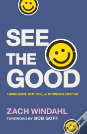 Capa do artigo See The Good Â€“ Finding Grace, Gratitude, And Optimism In Every Day