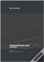 See This Sound. Audiovisuology. Compendium And Essays