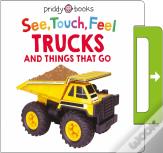 See, Touch, Feel: Trucks & Things That Go