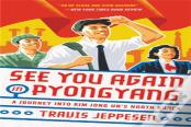 See You Again In Pyongyang