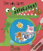 See You Later, Alligator!