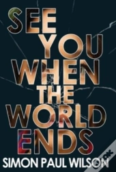 See You When The World Ends