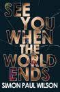 See You When The World Ends - Preview