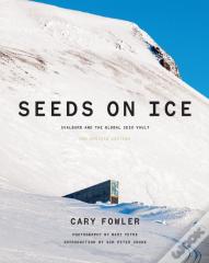 Seeds On Ice: Svalbard And The Global Seed Vault