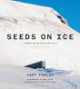 Seeds On Ice: Svalbard And The Global Seed Vault - Preview