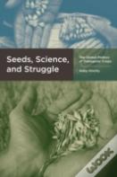 Seeds, Science, And Struggle