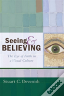 Seeing And Believing