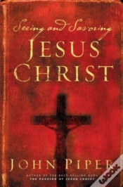 Capa do artigo Seeing And Savoring Jesus Christ