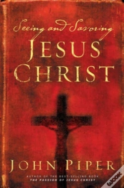 Capa do artigo Seeing And Savoring Jesus Christ