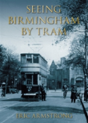 Seeing Birmingham By Tram Volume I - Preview