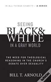 Seeing Black And White In A Gray World