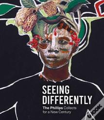 Seeing Differently: The Phillips Collects For A New Century