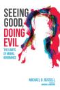 Seeing Good, Doing Evil - Preview