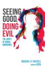 Seeing Good, Doing Evil - Preview