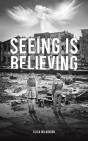 Seeing Is Believing - Preview