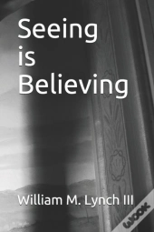 Seeing Is Believing