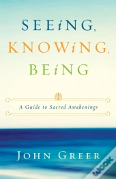 Seeing, Knowing, Being