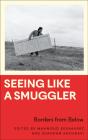 Seeing Like A Smuggler - Preview