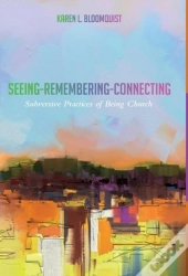 Seeing-Remembering-Connecting