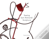 Seeing Sam Richards' Sculpture