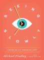 Seeing Slowly - Preview