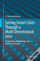 Seeing Smart Cities Through A Multi-Dimensional Lens