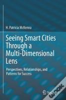Seeing Smart Cities Through A Multi-Dimensional Lens
